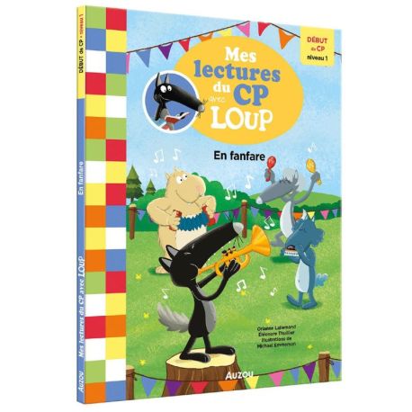 EN FANFARE ! MES LECTURES DU CP AVEC LOUP- NIVEAU 1