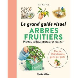 LE GRAND GUIDE VISUEL DES ARBRES FRUITIERS