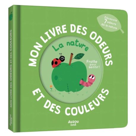LA NATURE - MON LIVRE DES ODEURS ET DES COULEURS