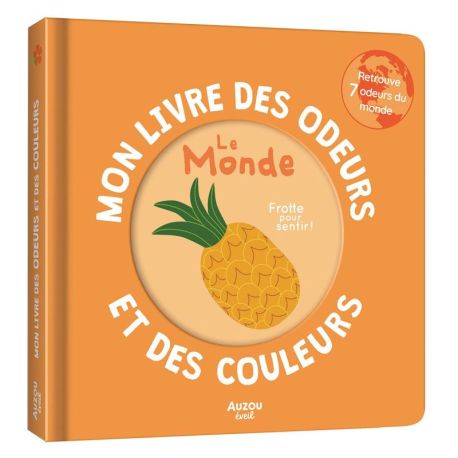 LE MONDE - MON LIVRE DES ODEURS ET DES COULEURS
