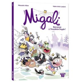 MIGALI - TOME 01 - BIENVENUE A L'ACADEMIE ROYALE !