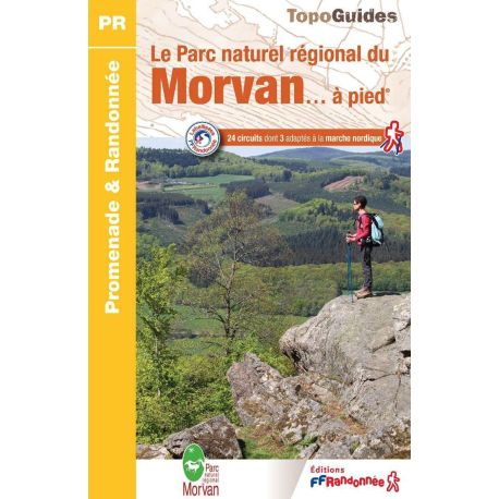 LE PNR DU MORVAN A PIED 24 PROMENADES & RANDONNEES PN22