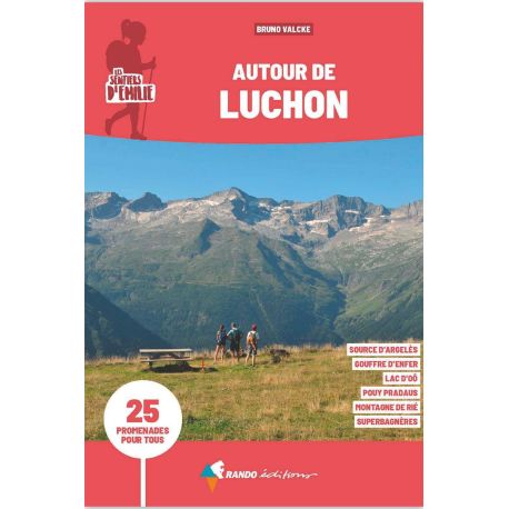 AUTOUR DE LUCHON LES SENTIERS D'EMILIE 3E ED