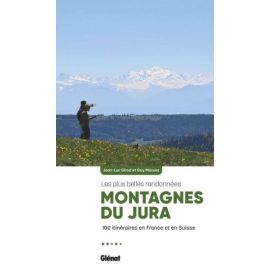 MONTAGNES DU JURA LES PLUS BELLES RANDONNEES 2E ED