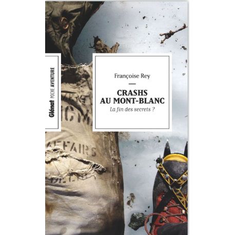 CRASHS AU MONT BLANC LA FIN DES SECRETS?