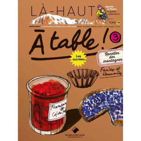 A TABLE 3 ! RECETTES DES MONTAGNES SUCREES TOME 10