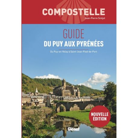 COMPOSTELLE GUIDE DU PUY AUX PYRENEES