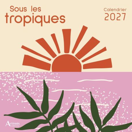 CALENDRIER SOUS LES TROPIQUES 2027