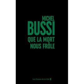QUE LA MORT NOUS FROLE