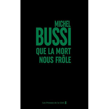 QUE LA MORT NOUS FROLE