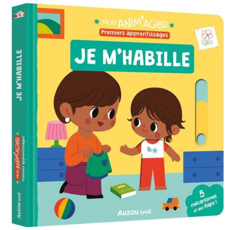 JE M'HABILLE - MON ANIM'AGIER PREMIERS APPRENTISSAGES