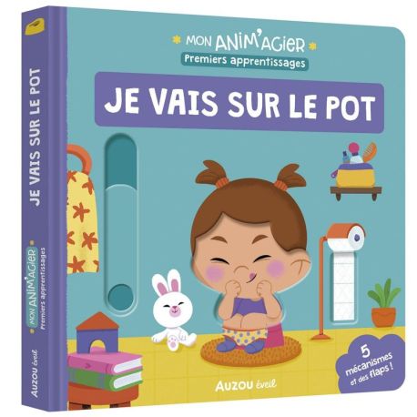 JE VAIS SUR LE POT - MON ANIM'AGIER PREMIERS APPRENTISSAGES