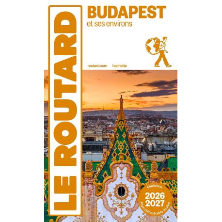 BUDAPEST 2026/2027 ET SES ENVIRONS