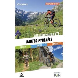 HAUTES-PYRENEES 86 ITINERAIRES VTT FAMILLES/INITIES/EXPERTS
