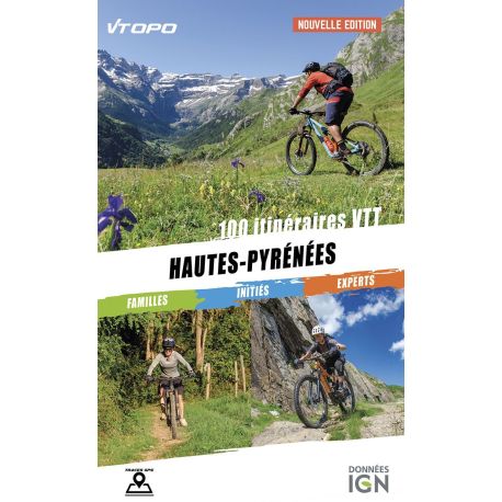 HAUTES-PYRENEES 86 ITINERAIRES VTT FAMILLES/INITIES/EXPERTS
