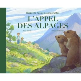 GASPARD À L'ÉCOLE DES MARMOTTES L'APPEL DES ALPAGES