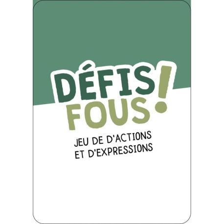 DÉFIS FOUS ! JEU D'ACTIONS ET D'EXPRESSIONS