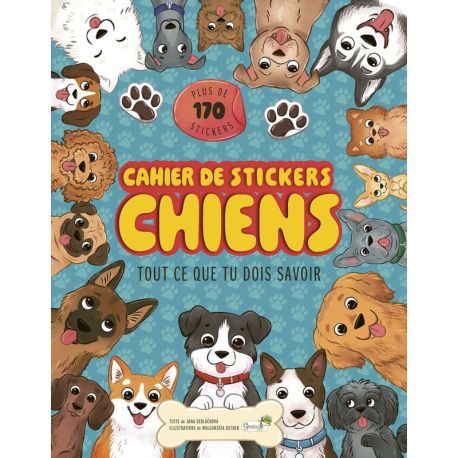 CAHIER DE STICKERS CHIENS : TOUT CE QUE TU DOIS SAVOIR