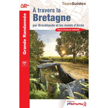 GR37 A TRAVERS LA BRETAGNE, PAR BROCELIANDE ET LES MONTS D'ARREE