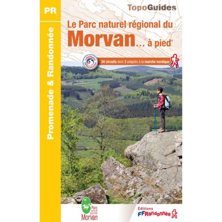 LE PNR DU MORVAN A PIED 24 PROMENADES & RANDONNEES PN22