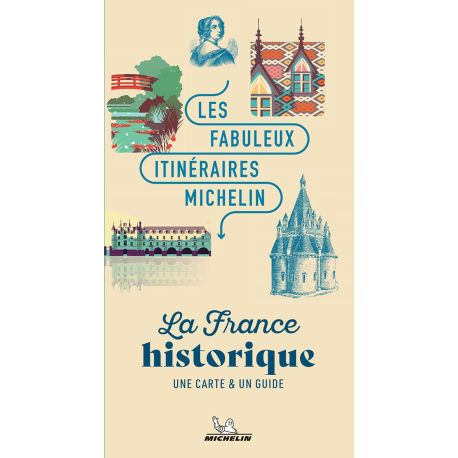 LA FRANCE HISTORIQUE LES FABULEUX ITINERAIRES MICHELIN