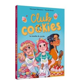 LA RECETTE DU SUCCES - TOME 01 - CLUB COOKIES