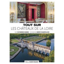 TOUT SUR LES CHATEAUX DE LA LOIRE
