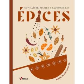 CONNAÎTRE, MARIER ET SAVOURER LES EPICES