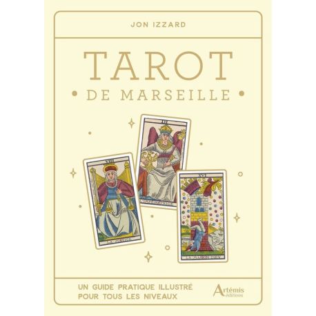 TAROT DE MARSEILLE GUIDE PRATIQUE ILLUSTRE