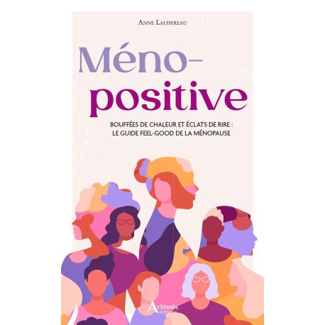 MÉNOPOSITIVE LE GUIDE FEEL-GOOD DE LA MENOPAUSE