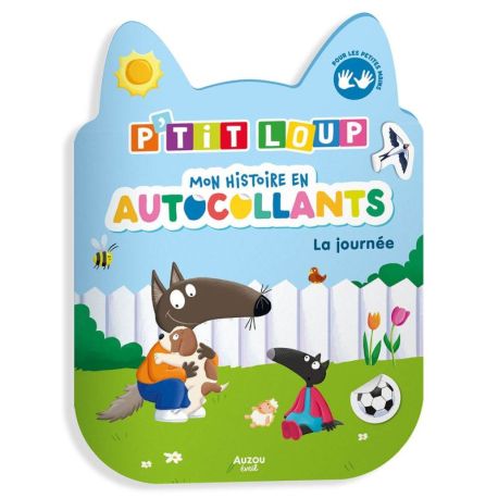 LA JOURNÉE - P'TIT LOUP - MON HISTOIRE EN AUTOCOLLANTS