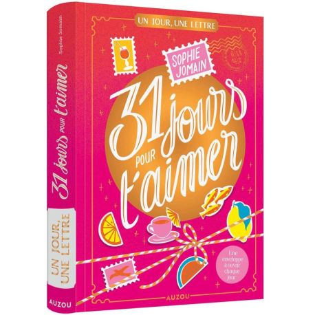 UN JOUR, UNE LETTRE - 31 JOURS POUR T'AIMER - EDITION COLLECTOR