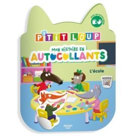 L'ÉCOLE - P'TIT LOUP - MON HISTOIRE EN AUTOCOLLANTS