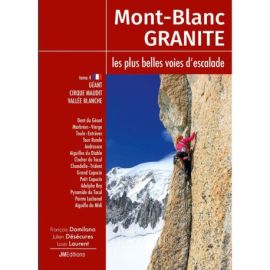 MONT-BLANC GRANITE, LES PLUS BELLES VOIES DESCALADE T4 - GÉANT-CIRQUE MAUDIT-VALLÉE BLANCHE - FR