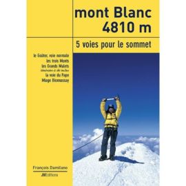 MONT-BLANC - 4810 M - 5 VOIES POUR LE SOMMET - FR