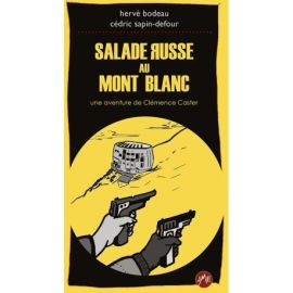 SALADE RUSSE AU MONT BLANC - UNE AVENTURE DE CLEMENCE CASTER