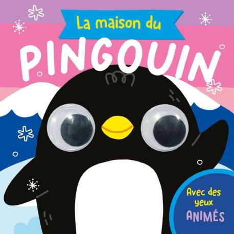 LA MAISON DU PINGOUIN GROS YEUX