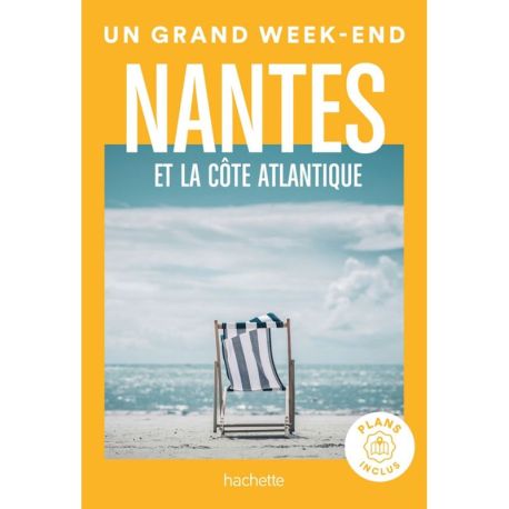 NANTES ET LA COTE ATLANTIQUE UN GRAND WEEK-END