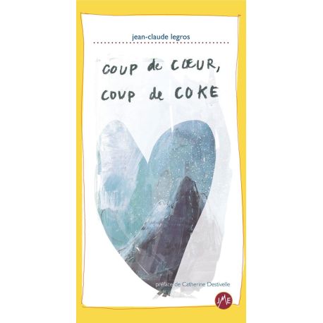 COUP DE COEUR, COUP DE COKE
