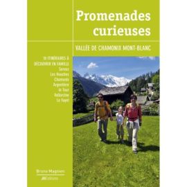PROMENADES CURIEUSES EN VALLÉE DE CHAMONIX MONT-BLANC - FR