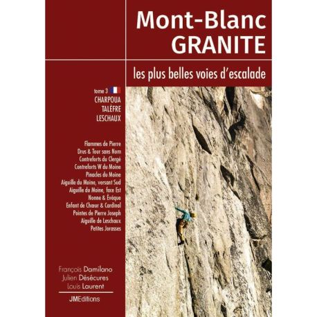 MONT-BLANC GRANITE, LES PLUS BELLES VOIES DESCALADE - T3 - CHARPOUA FR