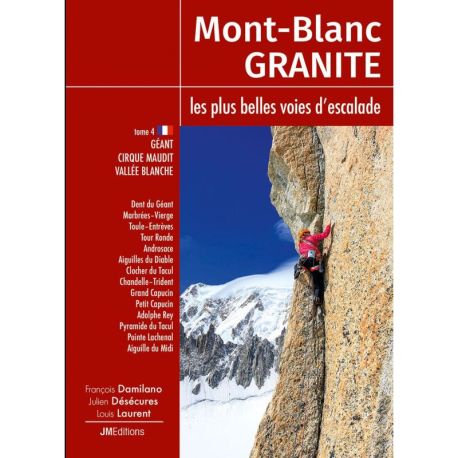 MONT-BLANC GRANITE, LES PLUS BELLES VOIES DESCALADE T4 - FR