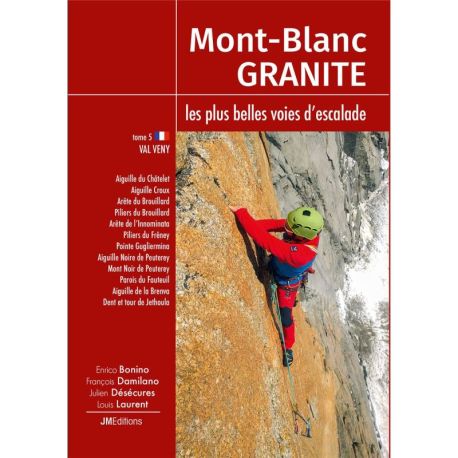 MONT-BLANC GRANITE, LES PLUS BELLES VOIES DESCALADE T5 - VAL VENY - FR