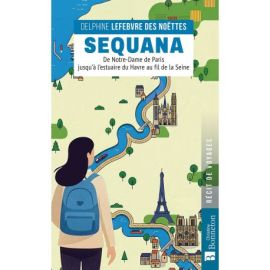 SEQUANA - A PIEDS LE LONG DE LA SEINE