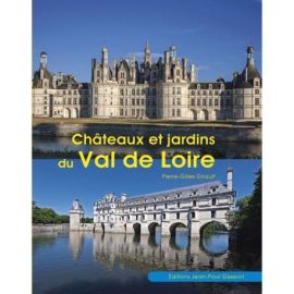 CHÂTEAUX ET JARDINS DU VAL DE LOIRE