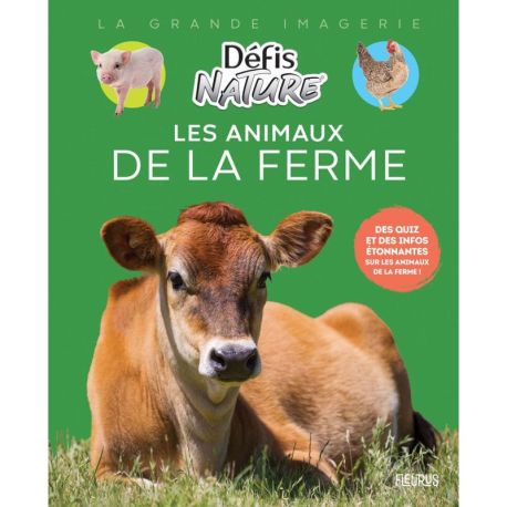 LES ANIMAUX DE LA FERME LA GRANDE IMAGERIE - DEFIS NATURE