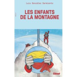 LES ENFANTS DE LA MONTAGNE HUIT CHRONIQUES, DE LA COLOMBIE A