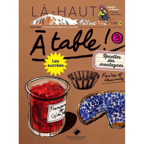 A TABLE 3 ! RECETTES DES MONTAGNES SUCREES TOME 10