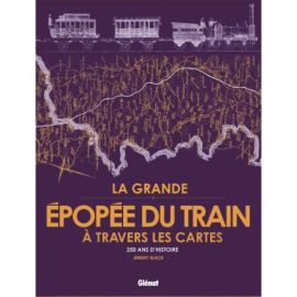 LA GRANDE EPOPEE DU TRAIN A TRAVERS LES CARTES