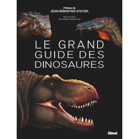 LE GRAND GUIDE DES DINOSAURES